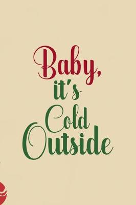 Book cover for Baby, It's Cold Outside