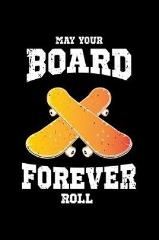 Cover of May Your Board Forever Roll