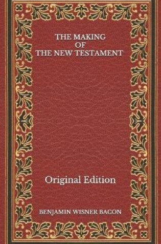 Cover of The Making of the New Testament - Original Edition