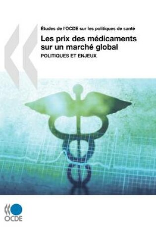 Cover of Aetudes De L'OCDE Sur Les Politiques De Sante Les Prix Des Medicaments Sur Un Marche Global