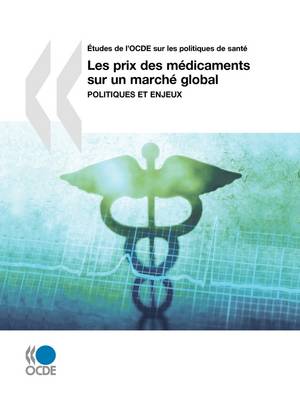 Book cover for Aetudes De L'OCDE Sur Les Politiques De Sante Les Prix Des Medicaments Sur Un Marche Global