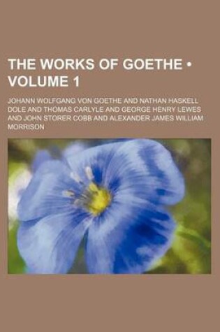 Cover of The Works of Goethe (Volume 1)