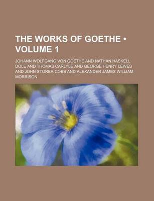 Book cover for The Works of Goethe (Volume 1)