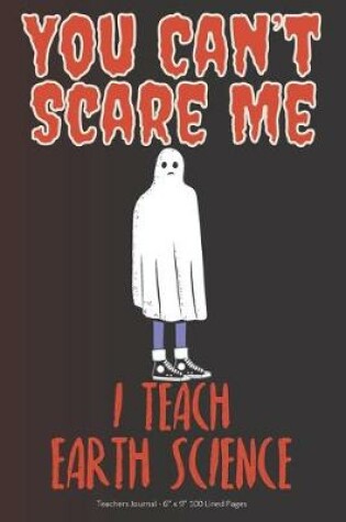 Cover of You Can't Scare Me! I Teach Earth Science