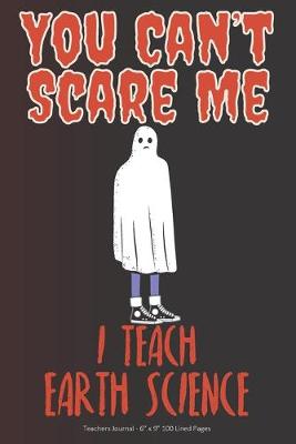 Book cover for You Can't Scare Me! I Teach Earth Science