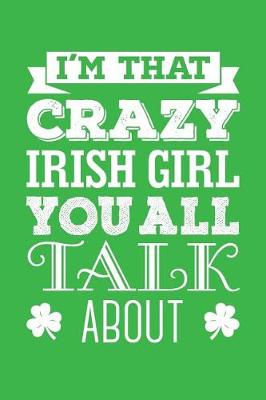 Book cover for I'm That Crazy Irish Girl You All Talk about