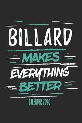 Book cover for Billard Makes Everything Better Calender 2020