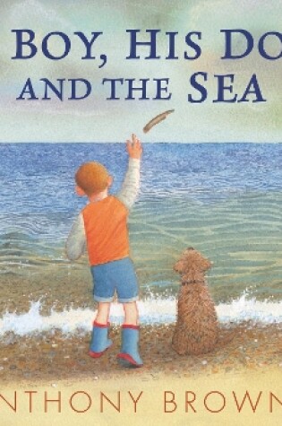 Cover of A Boy, His Dog and the Sea