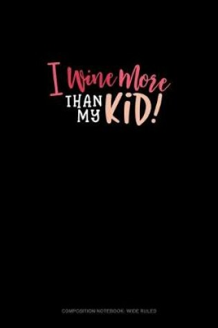 Cover of I Wine More Than My Kid