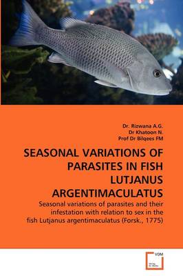 Book cover for Seasonal Variations of Parasites in Fish Lutjanus Argentimaculatus