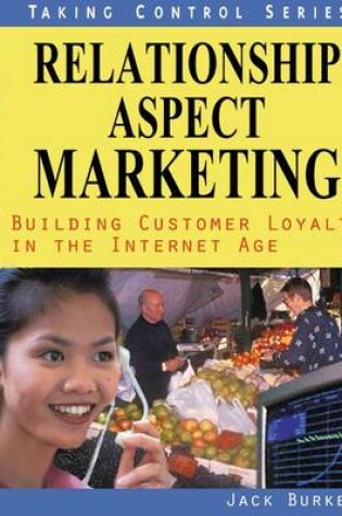 Cover of Relationship Aspect Marketing: Building Customer Loyalty in the Internet Age