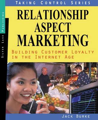 Cover of Relationship Aspect Marketing: Building Customer Loyalty in the Internet Age