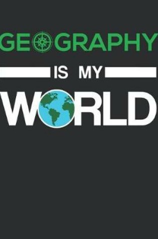 Cover of Geography Is My World
