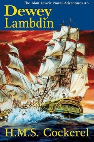 Cover of H.M.S. Cockerel: The Alan Lewrie Naval Adventures #6
