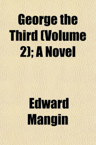 Cover of George the Third (Volume 2); A Novel