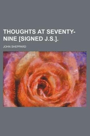 Cover of Thoughts at Seventy-Nine [Signed J.S.].