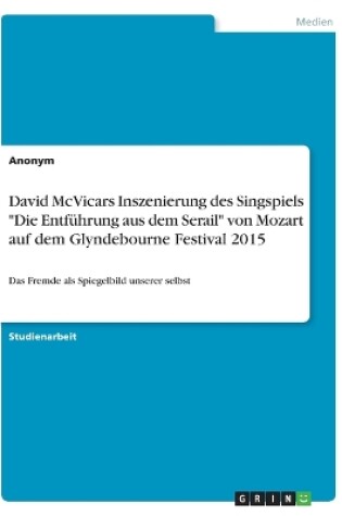 Cover of David McVicars Inszenierung des Singspiels "Die Entfuhrung aus dem Serail" von Mozart auf dem Glyndebourne Festival 2015