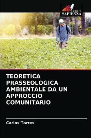 Cover of Teoretica Prasseologica Ambientale Da Un Approccio Comunitario