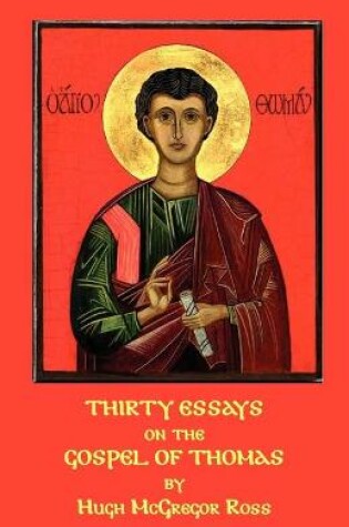 Cover of Thirty Essays on the Gospel of Thomas