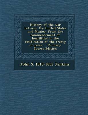 Book cover for History of the War Between the United States and Mexico, from the Commencement of Hostilities to the Ratification of the Treaty of Peace