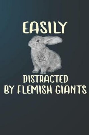 Cover of Easily Distracted By Flemish Giants