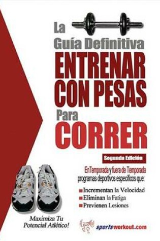 Cover of La Gu a Definitiva Entrenar Con Pesas Para Correr