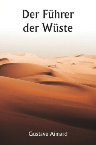 Cover of Der Führer der Wüste