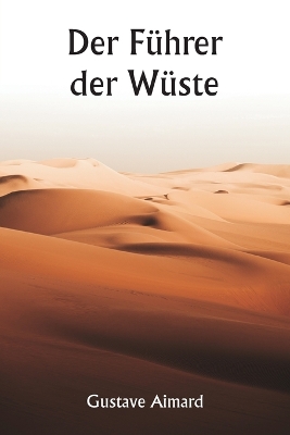 Book cover for Der Führer der Wüste