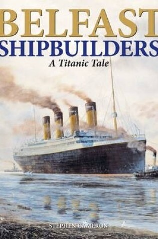 Cover of Belfast Shipbuilders