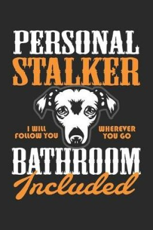 Cover of Personal Stalker I will follow you wherever you go Bathroom included