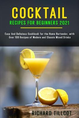 Cover of Cocktail Recipes for Beginners 2021