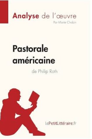 Cover of Pastorale am�ricaine de Philip Roth (Analyse de l'oeuvre)