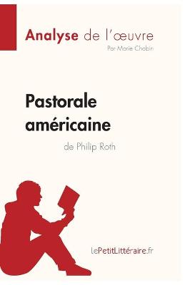 Book cover for Pastorale am�ricaine de Philip Roth (Analyse de l'oeuvre)