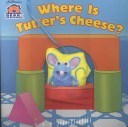 Book cover for Where is Tutter's Cheese?