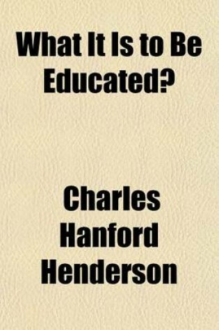 Cover of What It Is to Be Educated?