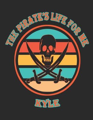 Book cover for The Pirate's Life For Me Kyle