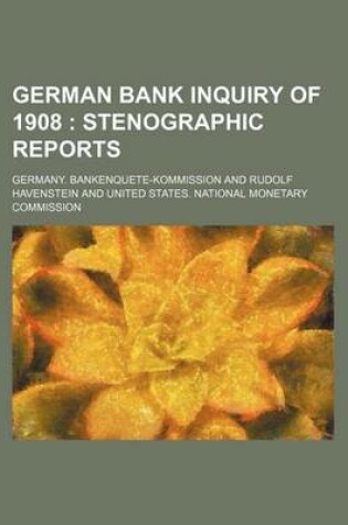 Cover of German Bank Inquiry of 1908; Stenographic Reports