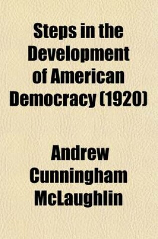 Cover of Steps in the Development of American Democracy