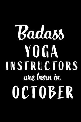 Book cover for Badass Yoga Instructors Are Born In October