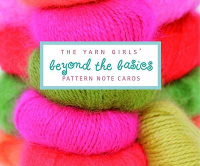 Cover of The Yarn Girls' Beyond the Basics Pattern Note Cards