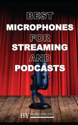 Book cover for Best Microphones for Streaming and Podcasts