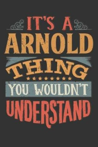 Cover of Its A Arnold Thing You Wouldnt Understand