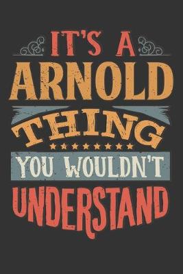 Book cover for Its A Arnold Thing You Wouldnt Understand