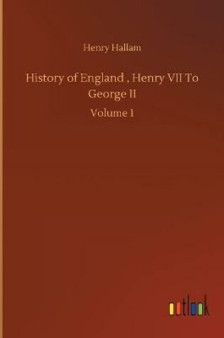 Cover of History of England, Henry VII To George II