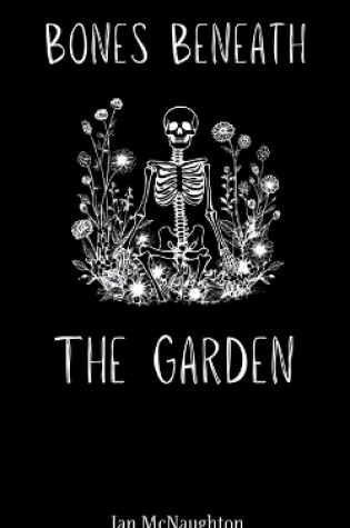 Cover of Bones Beneath the Garden
