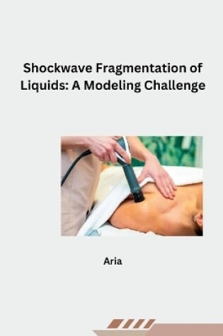 Cover of Shockwave Fragmentation of Liquids