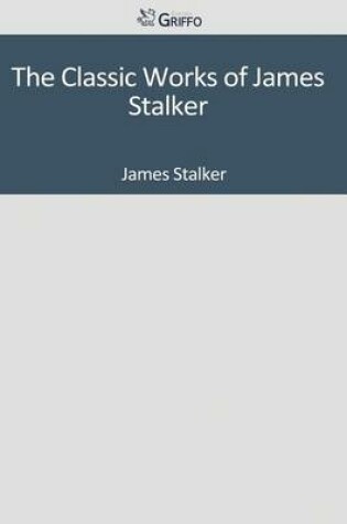 Cover of The Classic Works of James Stalker