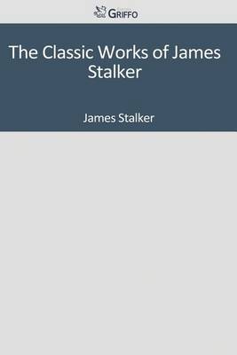 Book cover for The Classic Works of James Stalker