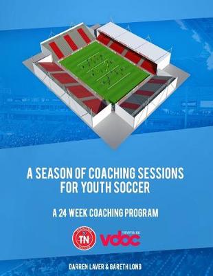 Book cover for A Season of Coaching Sessions for Youth Soccer