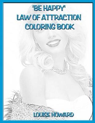Cover of 'Be Happy' Law Of Attraction Coloring Book